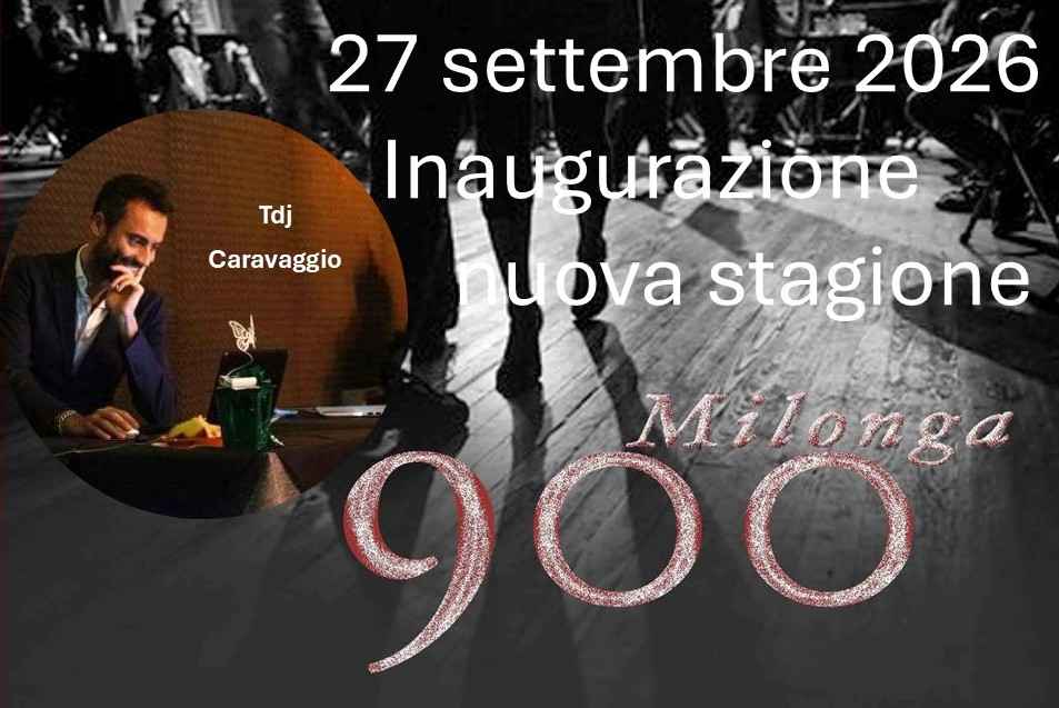 Milonga 900 Inaugurazione nuova stagione
