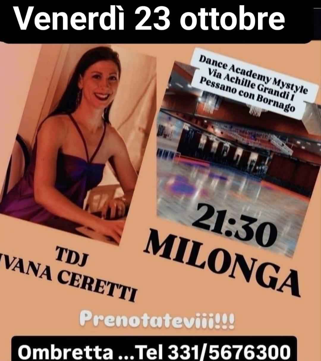 Venerdi 23 Ottobre Continuano le belle serate di Milonga .in regia la bravissima Tdj Ivana Ceretti